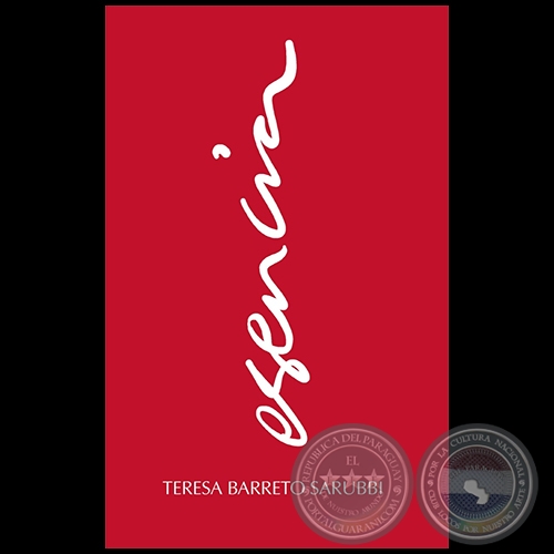 ESENCIA - Autora: TERESA BARRETO SARUBBI - Año 2021